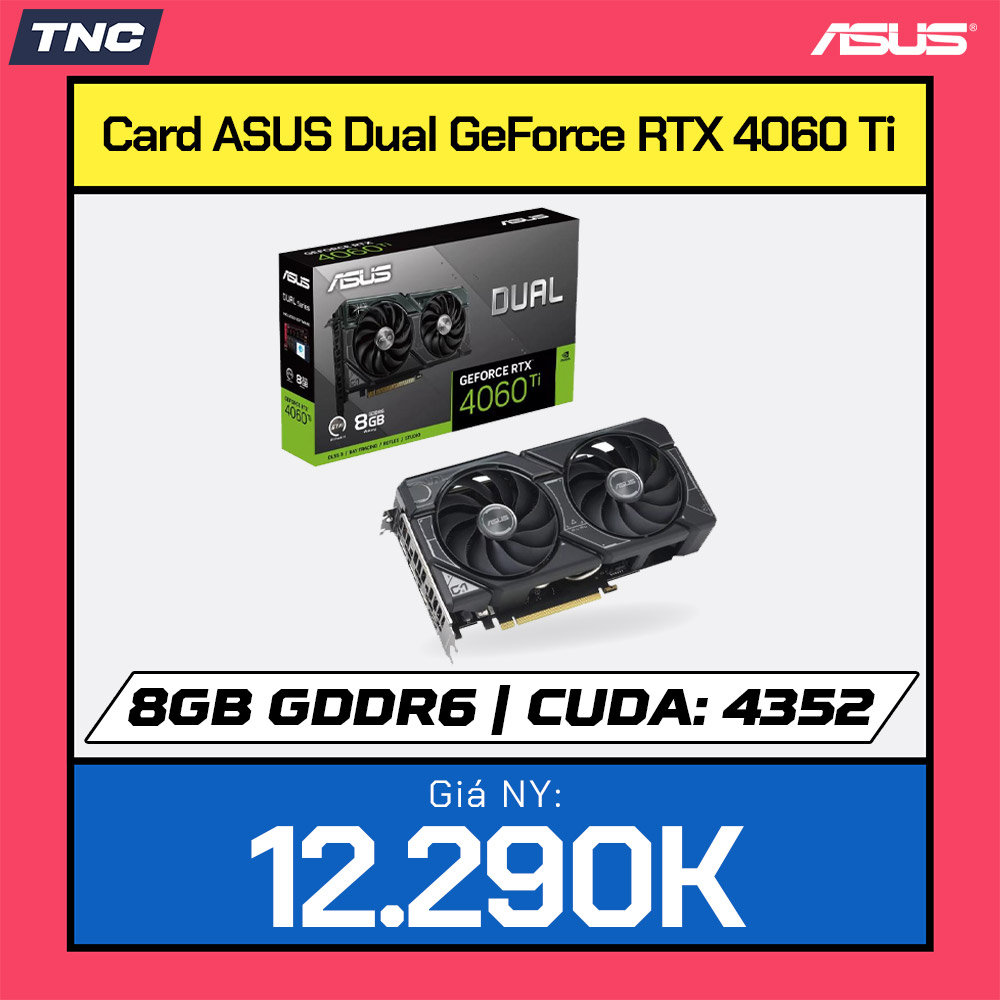 Card Màn Hình ASUS Dual GeForce RTX 4060 Ti 8GB GDDR6